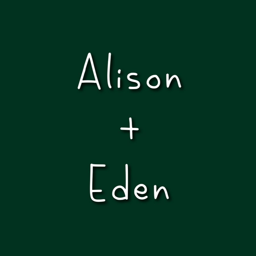 Alison + Eden Episode One
