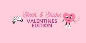 Trying Out Steak and Shakes New Valentines Day Menu