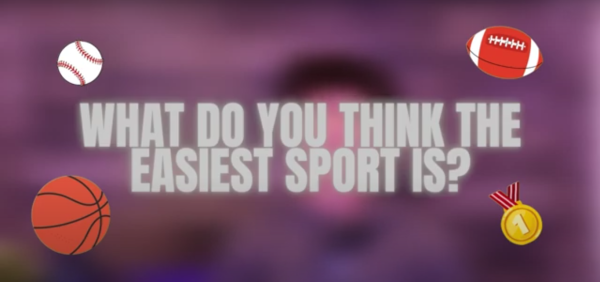 What Do You Think the Easiest Sport Is?