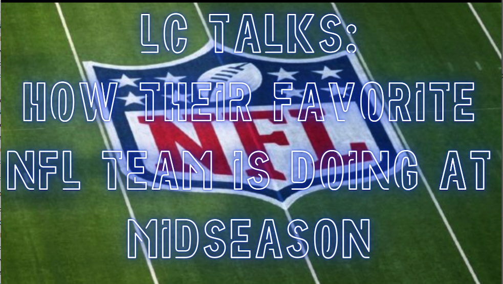 LC Talks: How their Favorite NFL Team is Doing Midseason