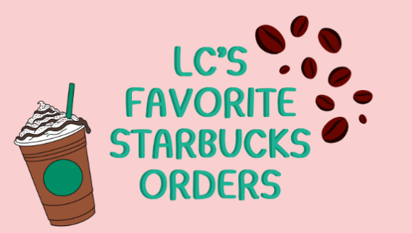 LC’s Favorite Starbucks Orders